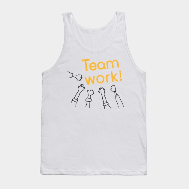 Team Work Tank Top by TinPis